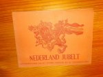 RED.- - Nederland jubelt. Herdenkingsalbum van het gouden jubileum en de troonsbestijging.