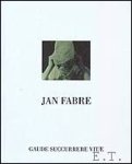 Jan Hoet / FABRE / Raspail, Thierry - Jan Fabre: Gaude Succurrere Vitae