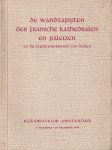  - De wandtapijten der fransche kathedralen en paleizen en de tapijtweefkunst van heden