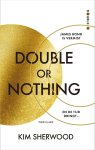 Kim Sherwood - Double or Nothing James Bond is vermist. Het lot van de wereld ligt nu in de handen van de nieuwe 00-agenten