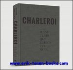 Stephan Vanfleteren - Charleroi  Il est clair que le gris est noir. Stephan Vanfleteren.