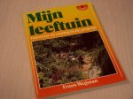 Wegman, Frans - Mijn  leeftuin - Ontwerp en aanleg in de praktijk