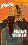 Akwasi - (1) Brieven Aan Anton De Kom
