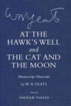 William Butler Yeats - At the Hawk's Well and The Cat and the Moon Manuscript Materials by W.B. Yeats