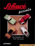 Huber, Rudger - Schuco piccolo: Die Modelle von 1957 bis heute - Met aktuellen Marktpreisen