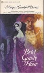 Campbell Barnes, Margaret - Brief Gaudy Hour - the intimate story of Anne Boleyn and Henri VIII, in the dazzling splendor of renaissance England
