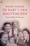 Holden, Wendy - De baby's van Mauthausen: drie baby's overleven de Holocaust