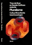 Boer, Theo de & Sander Griffioen (redactie) - Pluralisme Cultuurfilosofische Beschouwingen