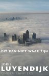 Luyendijk, Joris - Dit kan niet waar zijn - onder bankiers