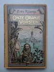 Rijsens, F. van. - Onze Oranjevorsten. Rijsens, F. van. - Onze Oranjevorsten.