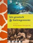 Ardaan Gerritse - Iets grootsch & buitengewoons. 150 Jaar Rotterdamse Diergaarde