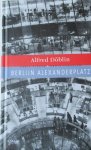 Döblin, Alfred - Berlijn Alexanderplatz. Franz Biberkopfs zondeval Döblin, Alfred - Berlijn Alexanderplatz. Franz Biberkopfs zondeval