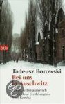 Borowski, Tadeusz - Bei uns in Auschwitz
