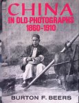 Beers, Burton F. - China in Old Photographs 1860-1910