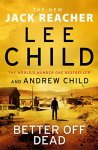 Lee Child, Andrew Child - Better Off Dead