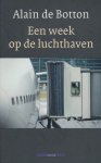 Botton, Alain de - Een week op de luchthaven