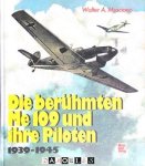 Walter A. Musciano - Die beruhmten Me 109 und ihre piloten 1939 - 1945