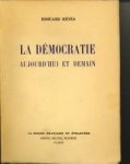 BÉNES, EDOUARD - La démocratie aujourd'hui et demain