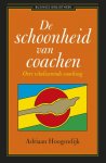 [{:name=>'Adriaan Hoogendijk', :role=>'A01'}] - De schoonheid van coachen / Business bibliotheek