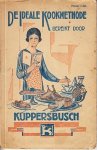 KUPPERSBÜSCH - Kookboek met recepten. Het "Küppersbusch" gasfornuis in dienst van het Hollandsche Huisgezin.