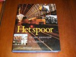 Faber, Prof. dr. J.A. (red.); et al. - Het spoor: 150 jaar spoorwegen in Nederland.