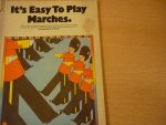 Watters; Cyril (arranged by) - It's easy to play Marches; Easy to read, simplified arrangements of some of the world's greatest marches including 'Men Of Harlech'Radetzky March, Stars And Stripes' and many more