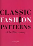 Anne Tyrrell - Classic Fashion Patterns of the 20th century