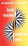 Albrecht, R. - Azië tussen West en Oost : Het verhaal van een reis naar nieuwe buren via de Noordpool.