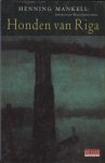 Mankell, Henning - Honden van Riga