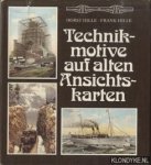 Hille, Horst & Frank Hille - Technikmotive auf alten Ansichtskarten