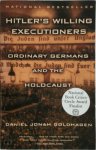 Daniel Jonah Goldhagen - Hitler's Willing Executioners Ordinary Germans and the Holocaust