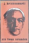 Krishnamurti, J. - Als twee vrienden. Amsterdam 1981