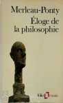Maurice Merleau-Ponty - Eloge de la philosophie et autres essais
