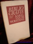 BAEYENS, Richard; - SELECTIEVE BIBLIOGRAFIE VAN KAREL VAN DE WOESTIJNE,