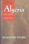 Benjamin Stora - Algeria, 1830-2000 A short history