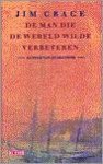 J. Crace - De man die de wereld wilde verbeteren