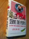 Lin-Liu, Jen - Serve the People - A stir-fried journey through China (gesigneerd)