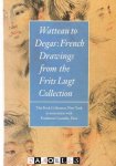 Colin B. Bailey, Susan Grace Galassi, Maria van Berge-Gerbaud - Watteau to Degas: French Drawings from the Frits Lugt Collection