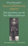 Wennekes, Wim - Geert Lubberhuizen, uitgever / het mysterie van de Van Miereveldstraat