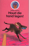 Noort, Selma - Houd die hond tegen