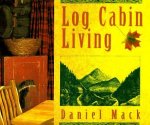 Mack, Daniel - Log Cabin Living