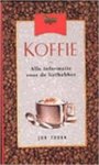 Thorn, Jan - Koffie. Alle informatie voor de liefhebber