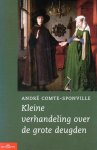 André Comte-Sponville - Kleine verhandeling over de grote deugden