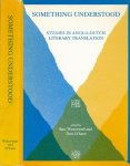 Westerweel, Bart & Theo D'haen (editors). - Something understood: Studies in Anglo-Dutch literary translation.