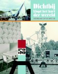 R. Devos - Dichtbij klopt het hart der wereld Nederland op de wereldtentoonstelling Brussel '58