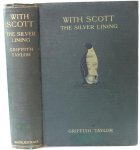 Taylor, Griffith - With Scott: the Silver Lining