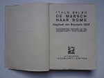 Balbo, Italo. - De Marsch naar Rome. Dagboek der Revolutie 1922.