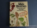 Roger Phillips en Suzette E. Stumpel-Rienks. - Wilde Bloemen. Meer dan duizend soorten in unieke kleurenfoto's. Nu inclusief 16 pagina's montane flora.