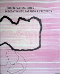 Prince, Nigel (editor) - Jürgen Partenheimer: Discontinuity, Paradox & Precision
