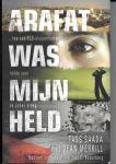 Saada, Tass, Merrill, Dean - Arafat was mijn held / hoe een PLO-sluipschutter liefde voor de Joden kreeg